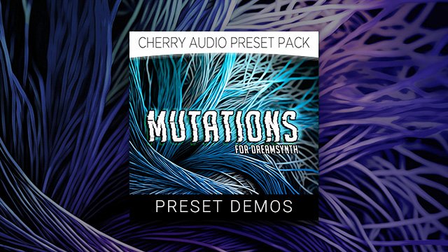 Mutations for Dreamsynth Preset Pack Demos